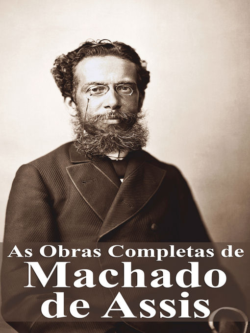 Title details for As Obras Completas de Machado de Assis by Machado De Assis - Available